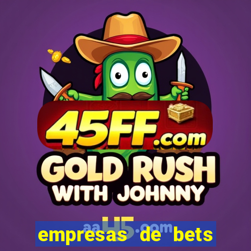 empresas de bets no brasil